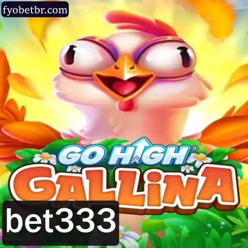 GoHighGallina: O Jogo que Conquista Multidões com Bet333
